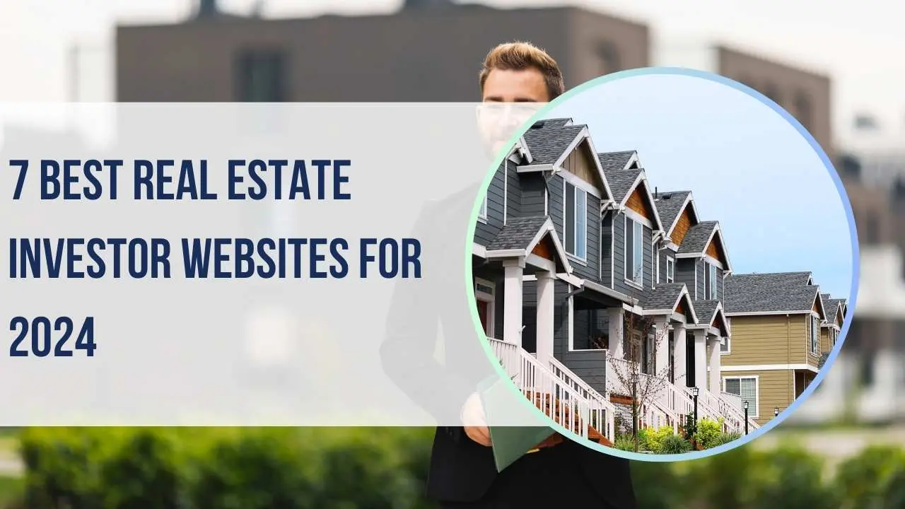 7 Best Real Estate Investor Websites for 2024