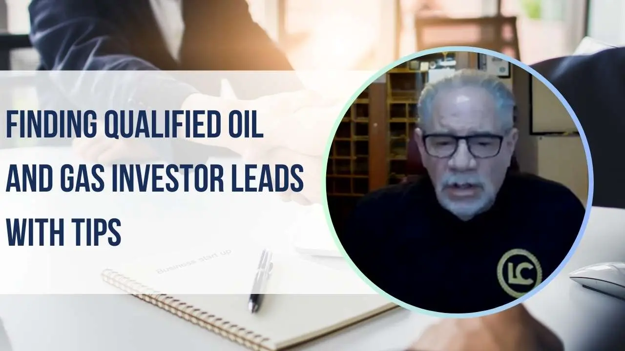 Finding Qualified Oil and Gas Investor Leads With Tips