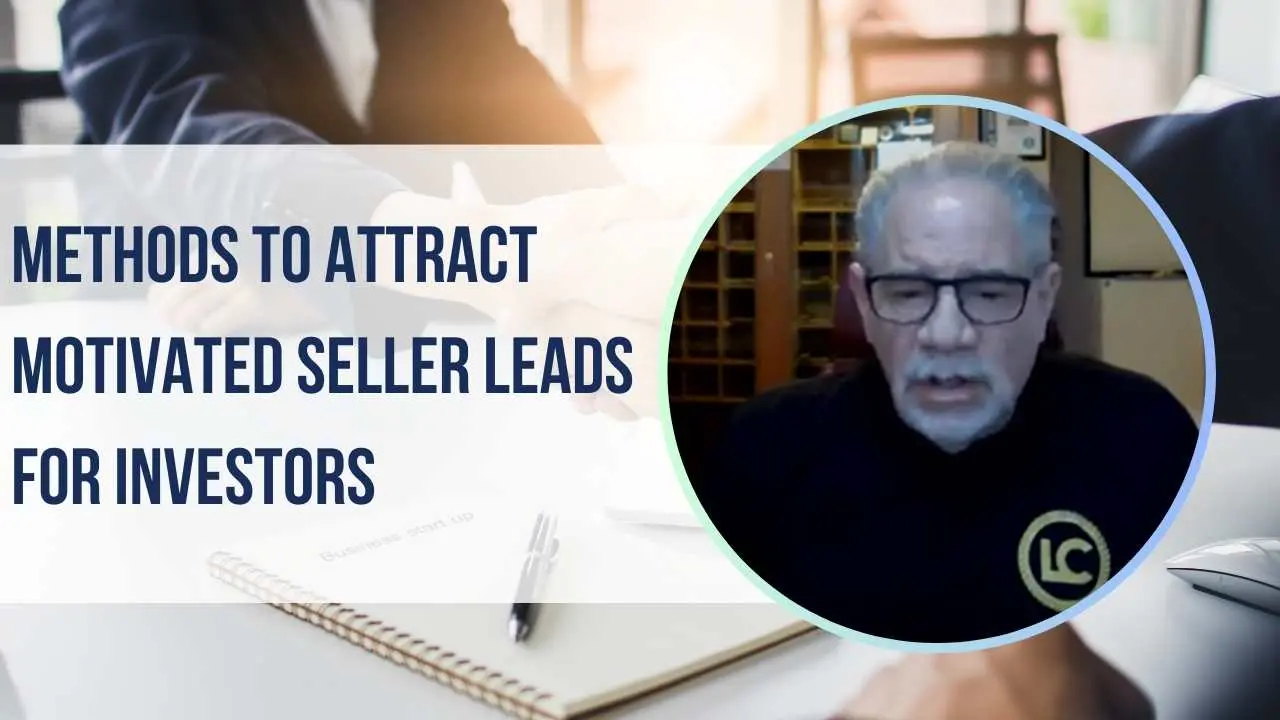 Methods To Attract Motivated Seller Leads For Investors